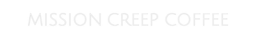 Mission Creep Coffee neon sign