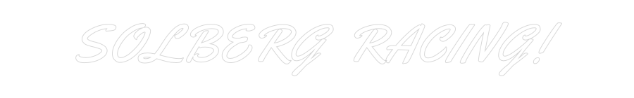 SOLBERG RACING! Neon Sign