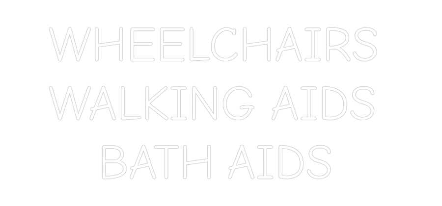 Custom neon sign for wheelchairs, walking aids, and bath aids