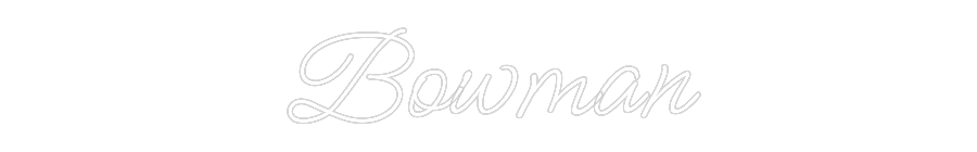 Bowman custom neon sign