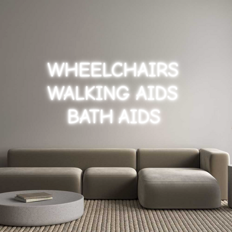 Custom neon sign WHEELCHAIRS WALKING AIDS BATH AIDS