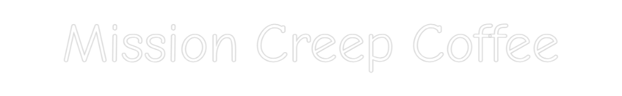 Mission Creep Coffee neon sign design