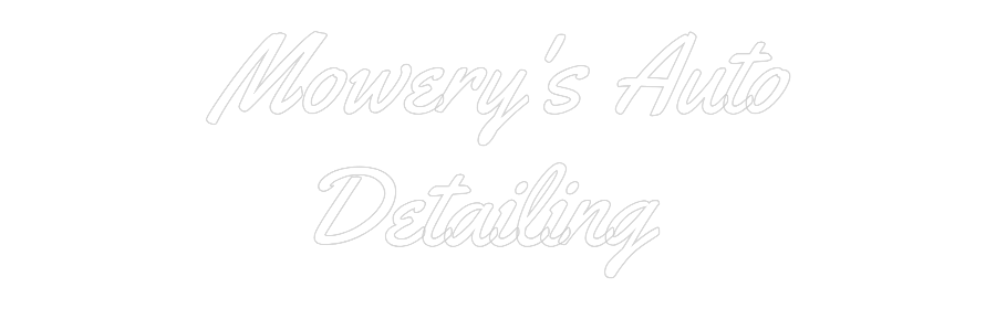 Custom neon sign for Mowery's Auto Detailing