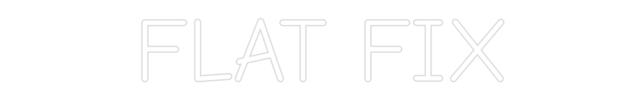 Custom neon sign FLAT FIX in white outline
