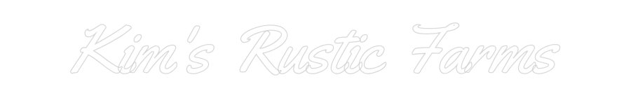 Kim's Rustic Farms logo, custom neon sign