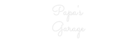 Custom Neon Light Papa's 
Garage