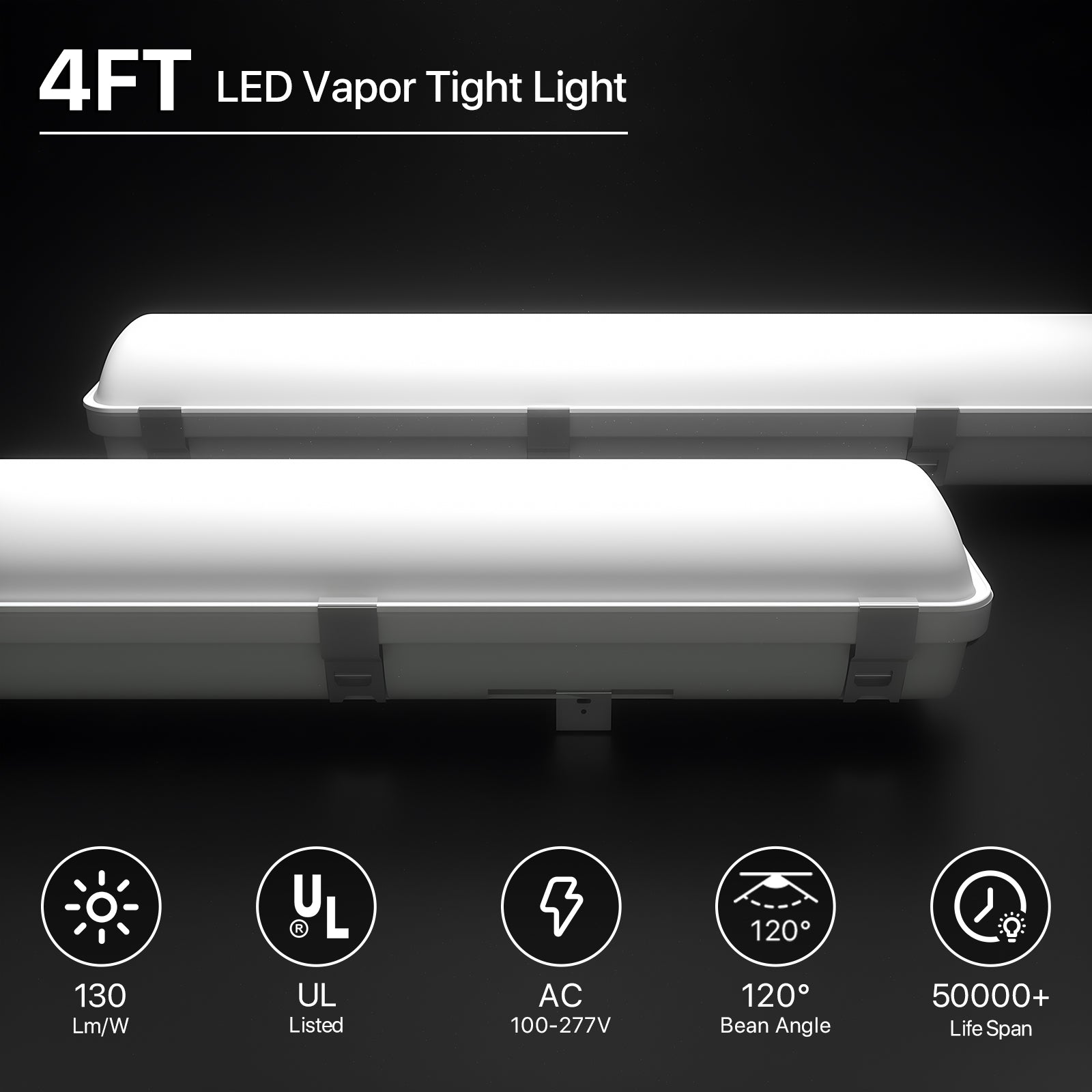 4FT LED Vapor Tight Light features 130 Lm/W, 120° Bean Angle, and 50000+ Life Span