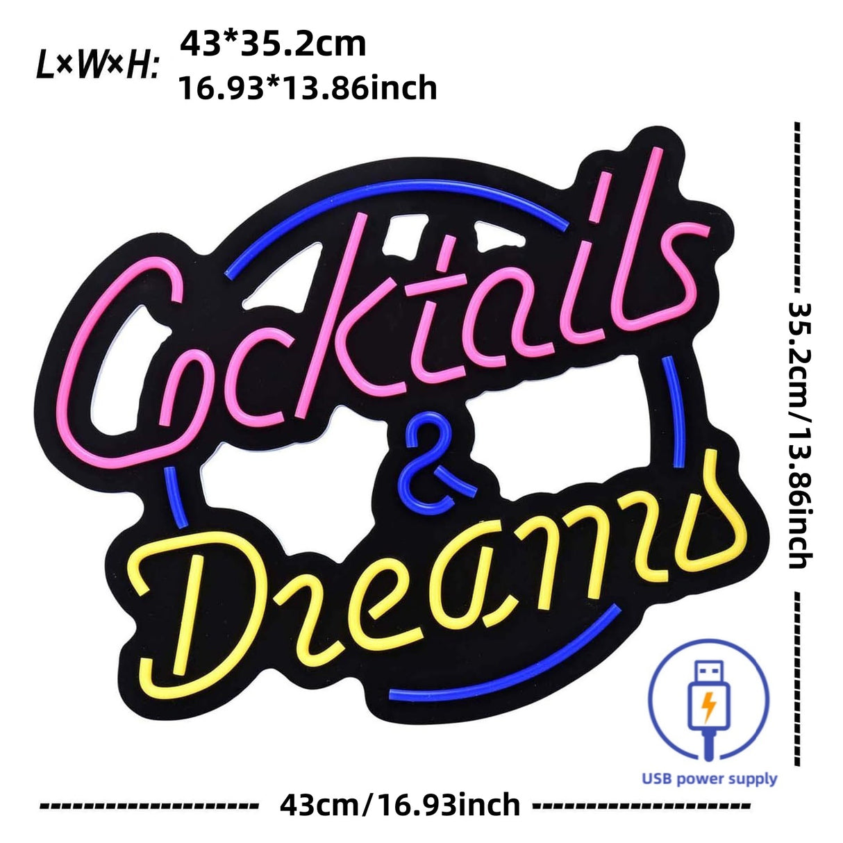 Cocktail & Dreams neon sign dimensions: 16.9"x13.9".