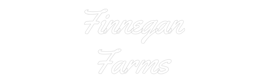 Custom Neon Light Finnegan
Farms