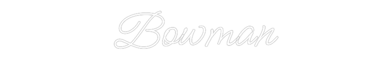 Bowman custom neon sign