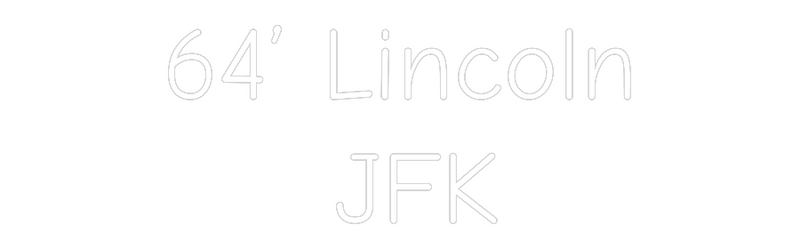 Custom neon sign for indoor use. Displays '64' Lincoln JFK' in light blue.