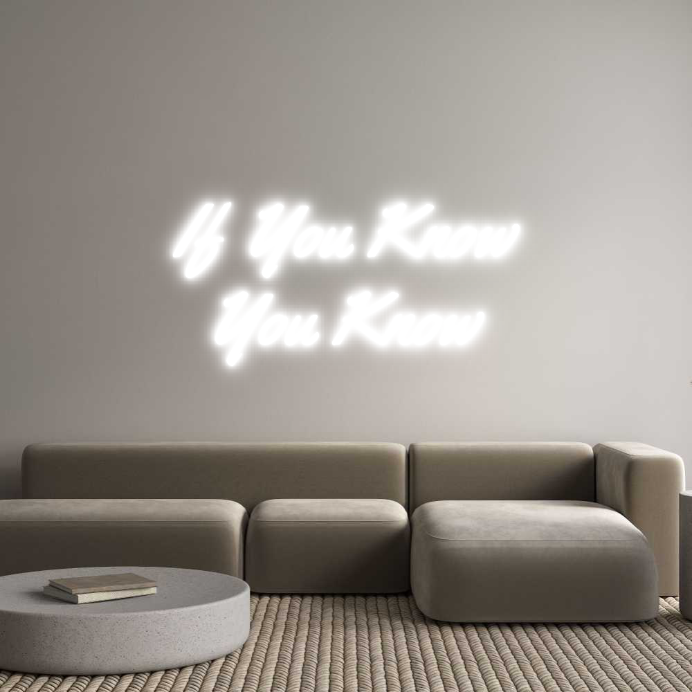 Custom Neon Light If You Know
...